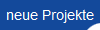 neue Projekte